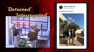 Tucker Carlson's Israel Airport Claim Falls Apart as Video Shows Friendly Interaction